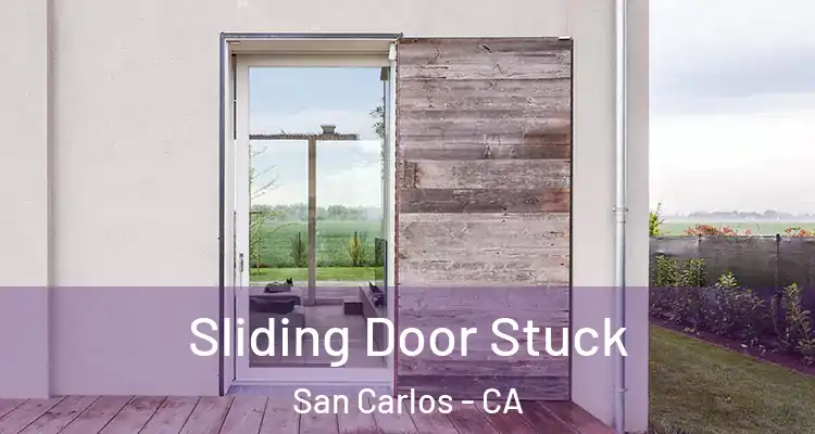  Sliding Door Stuck San Carlos - CA