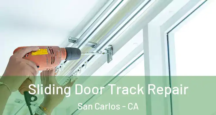  Sliding Door Track Repair San Carlos - CA