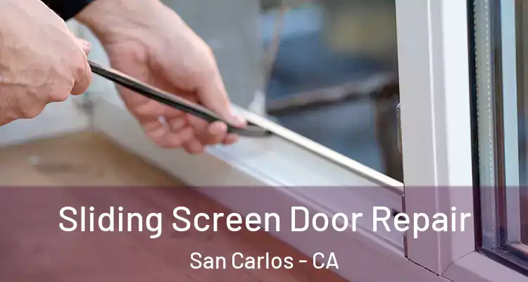  Sliding Screen Door Repair San Carlos - CA