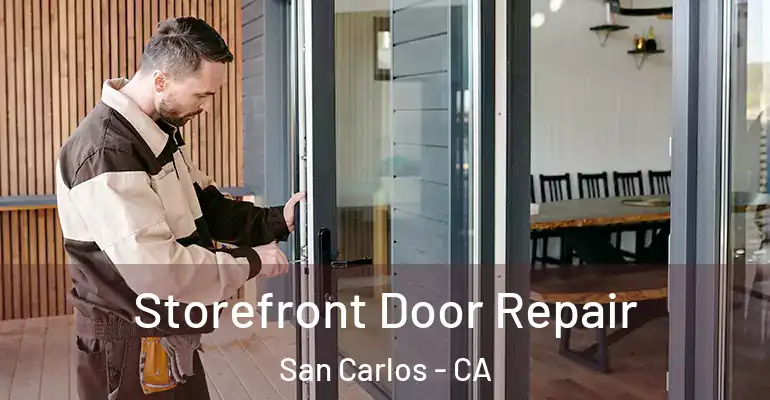  Storefront Door Repair San Carlos - CA
