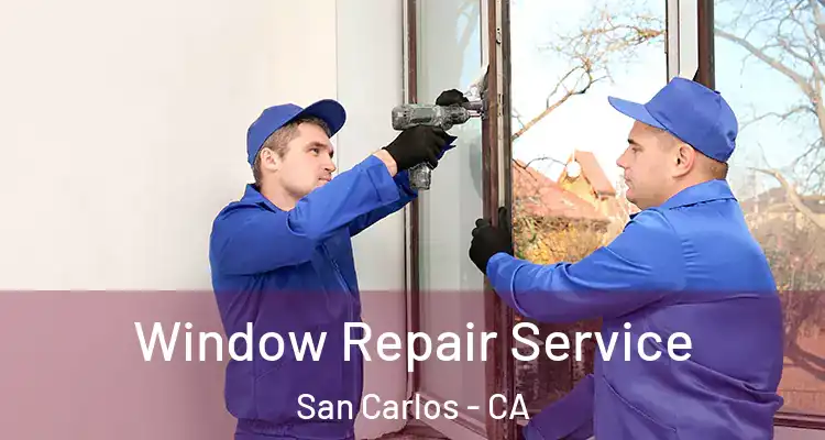  Window Repair Service San Carlos - CA